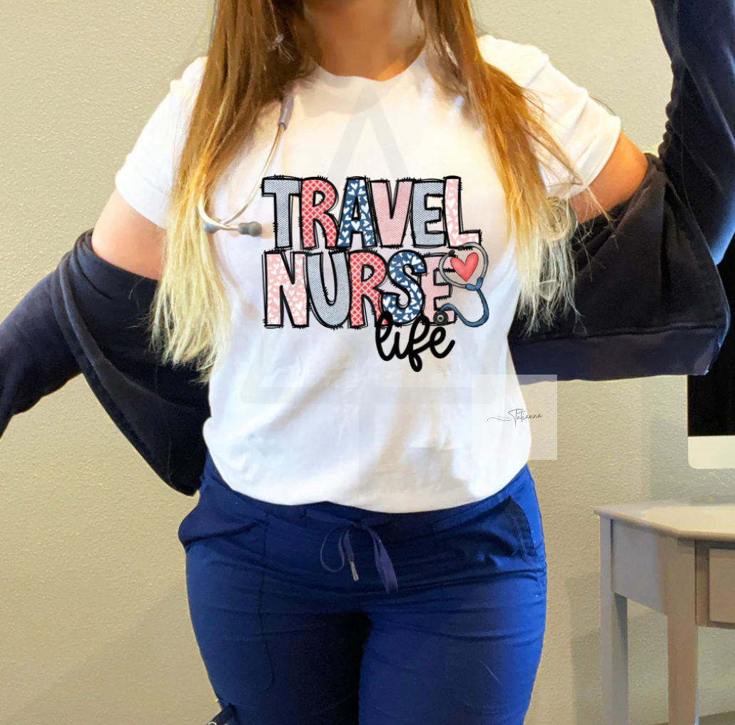 Made by Tatianna travel nurse life tee | Made by Tatianna