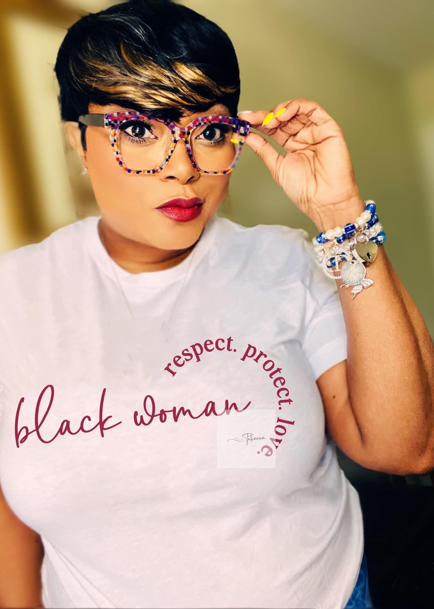 Made by tatianna Black woman respect protect love tee | made by tatianna