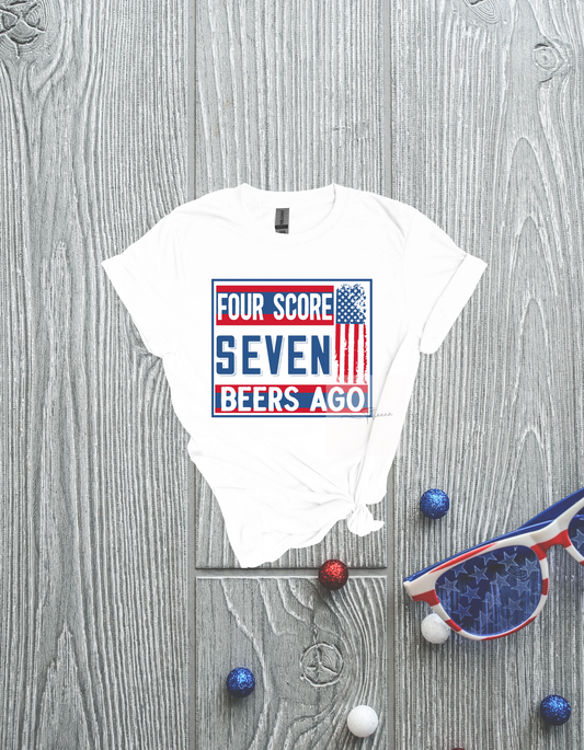 Made by Tatianna four score seven beers ago patriotic wholesale tee | Made by Tatianna