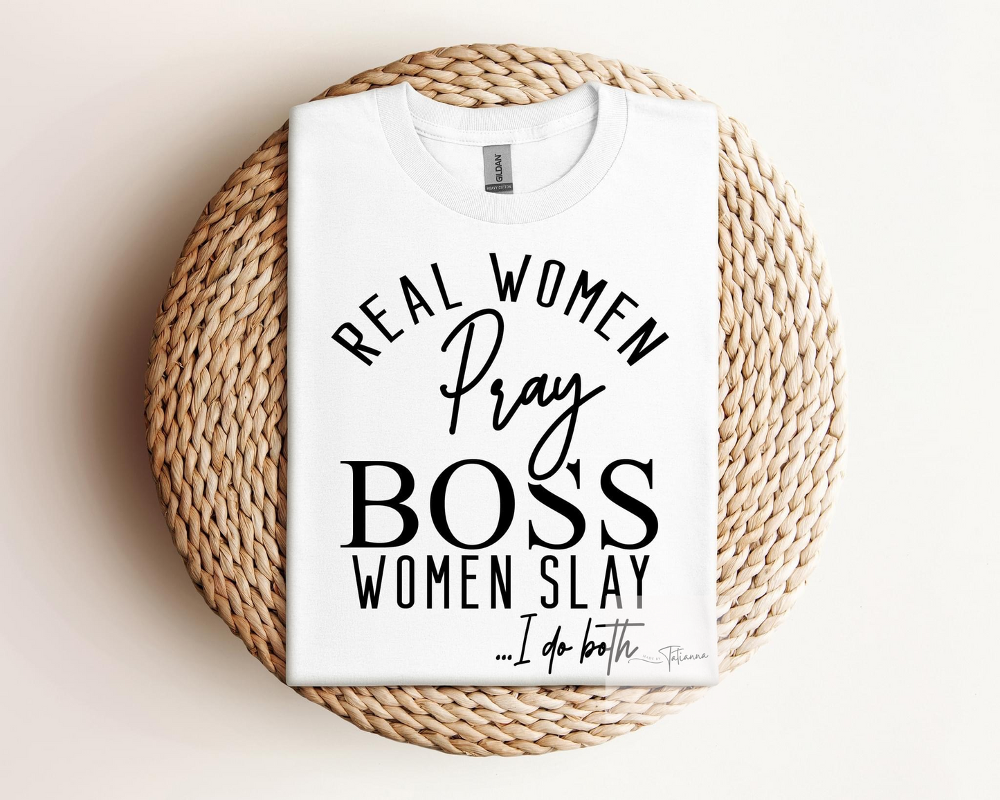 Real Women Pray Boss Women Slay Tee