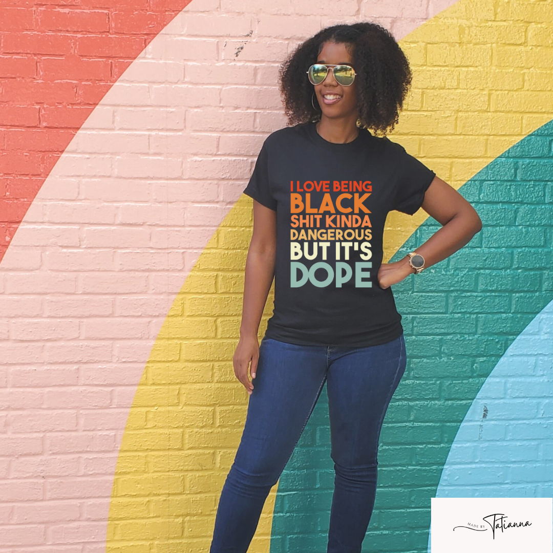 Made by Tatianna I love being black shirt | Made by Tatianna