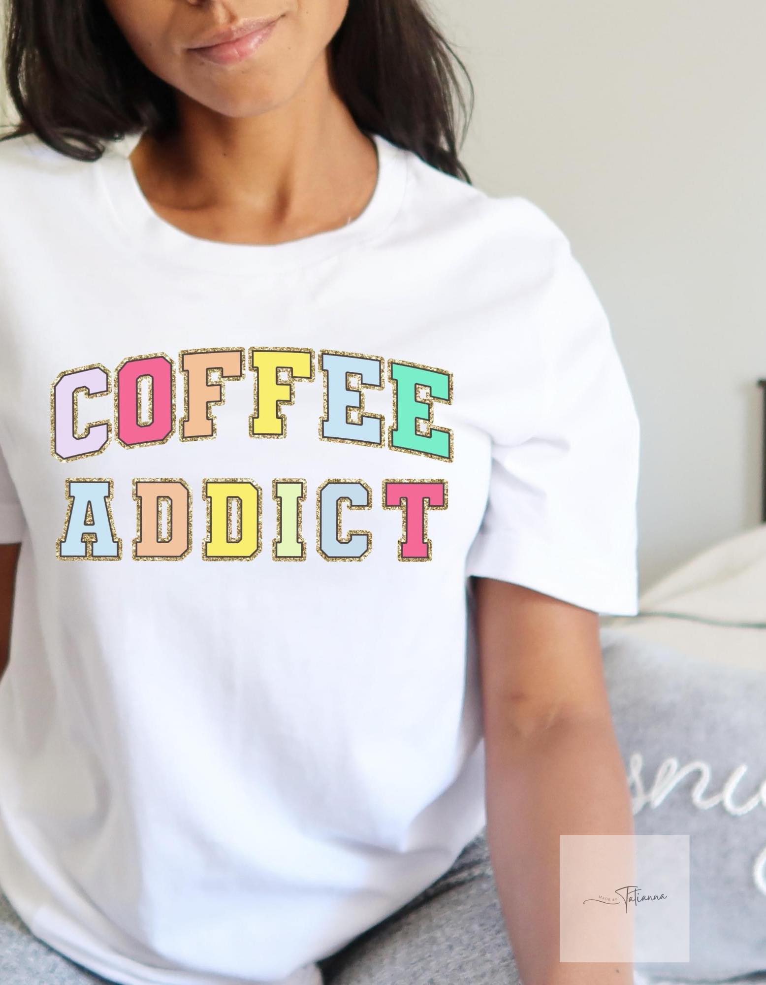 Made by Tatianna Coffee Addict Tee | Made by Tatianna