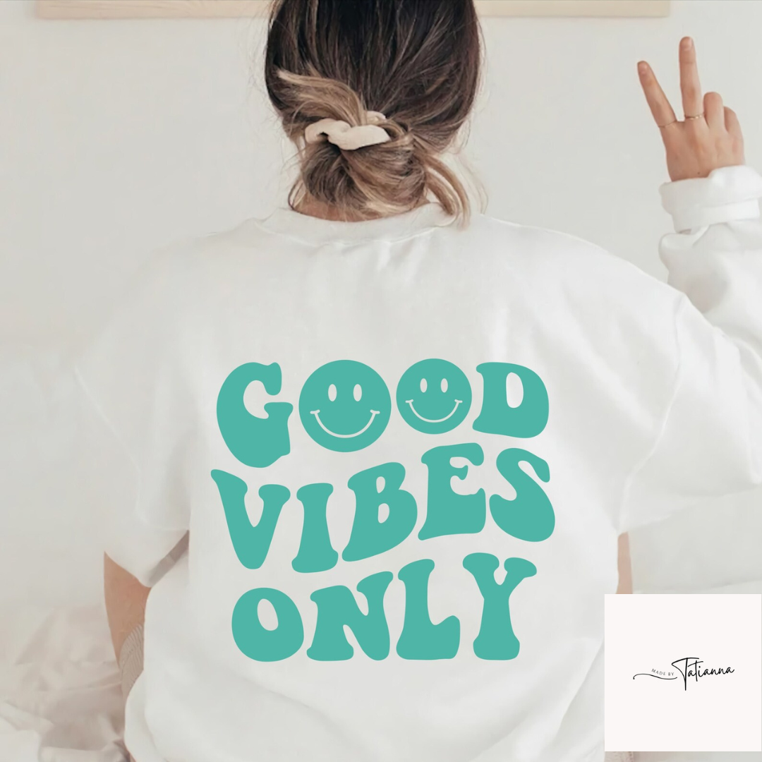 Made by Tatianna Good Vibes Only Crewneck | Made by Tatianna