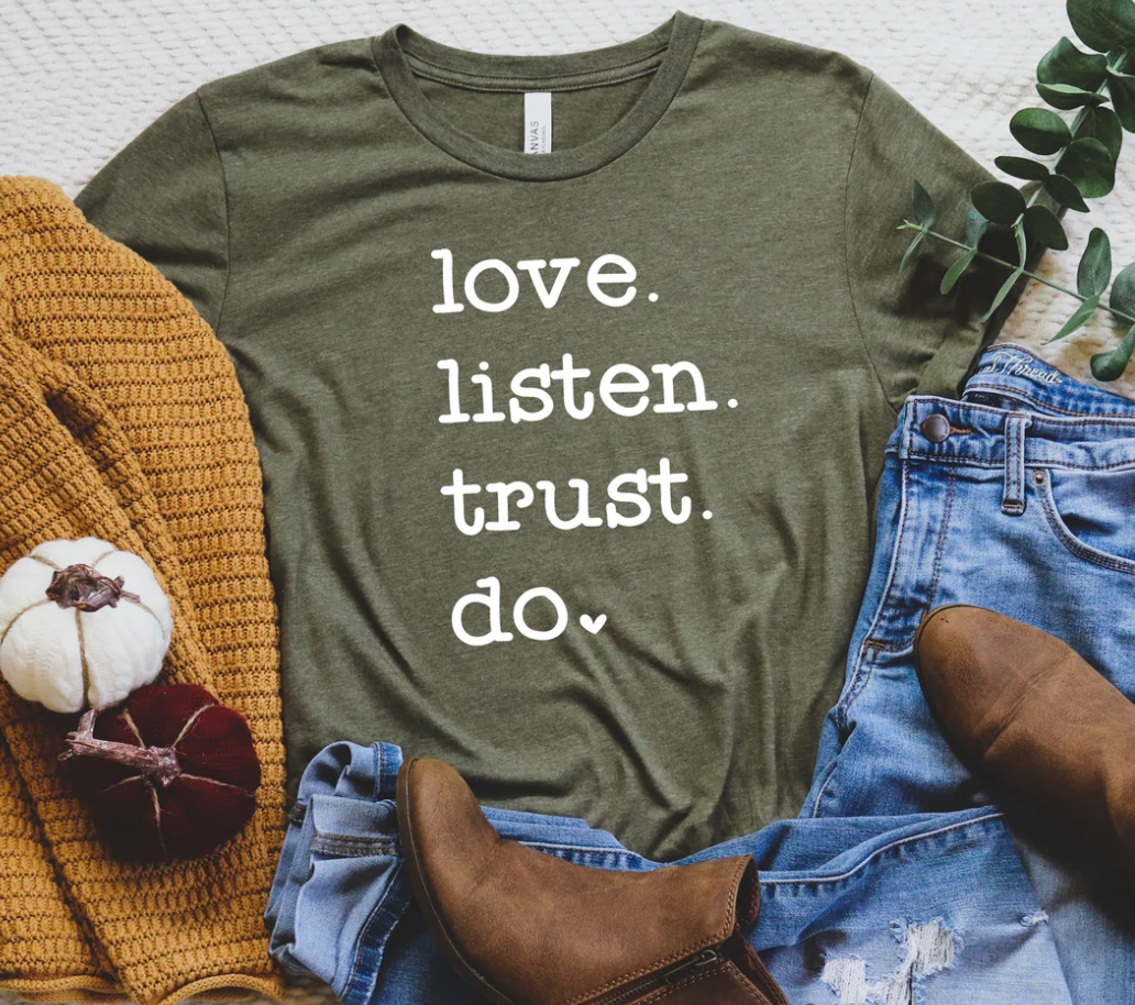 Love. Listen. Trust. Do Tee