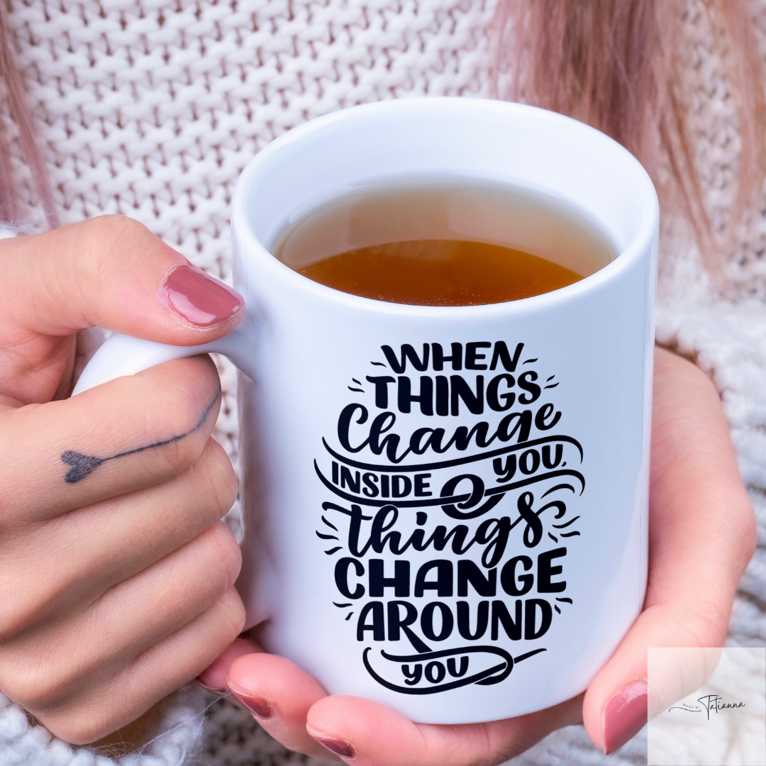 When Things Change Inside Mug