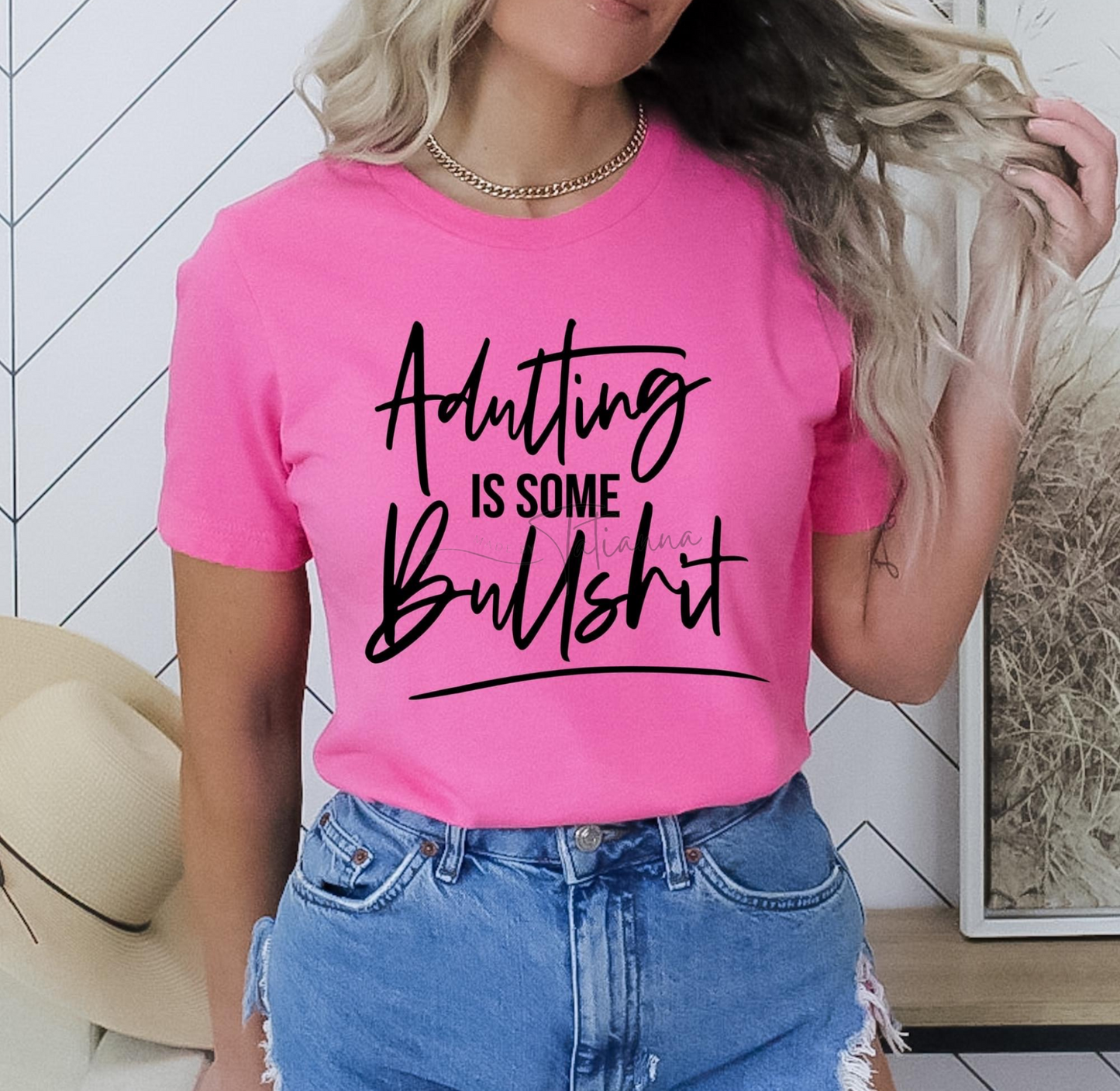 made by tatianna adulting is some bullshit sarcasm tee | Made by Tatianna