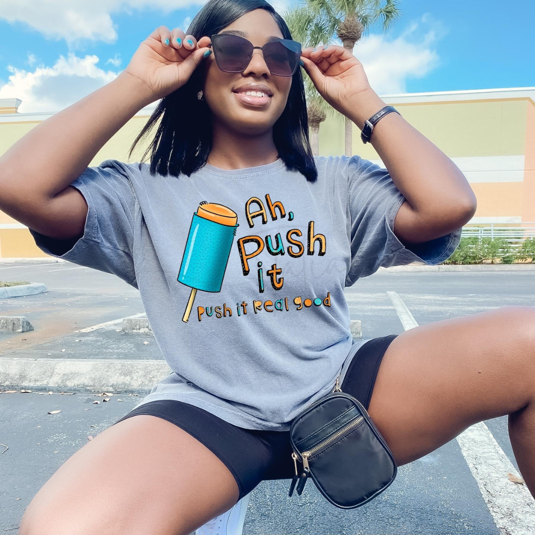 Made by tatianna Ah Push it Push it real good  tee | Made by Tatianna