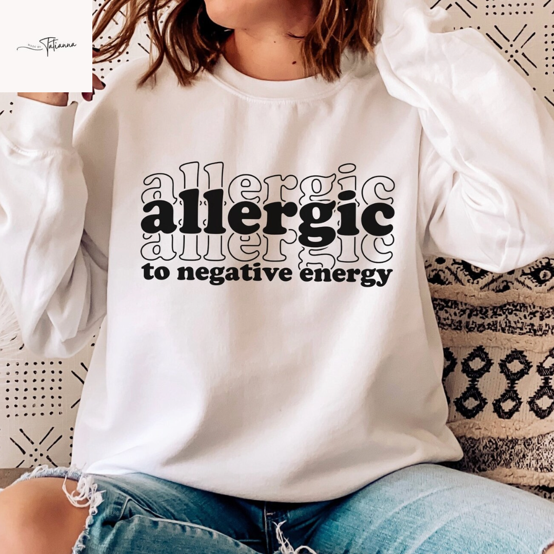 Allergic to Negative Energy Crewneck Sweatshirt