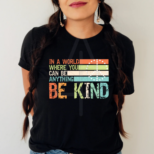 Made by Tatianna In a world where you can be anything be Kind Tee | Made by Tatianna