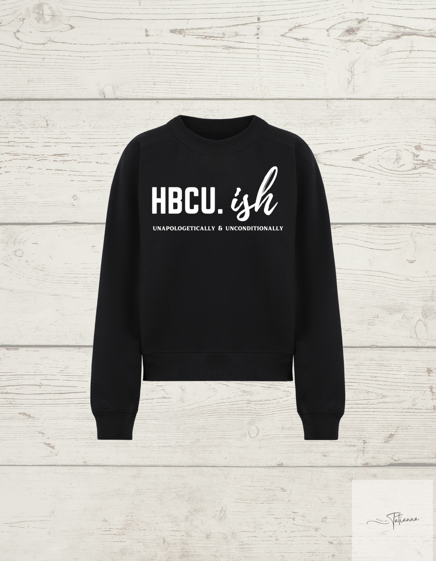 HBCU - ish Unapologetically & Unconditionally