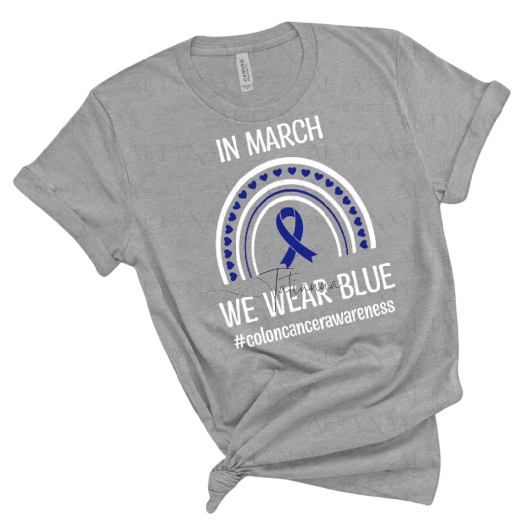 In March we wear blue colon cancer awareness Tee