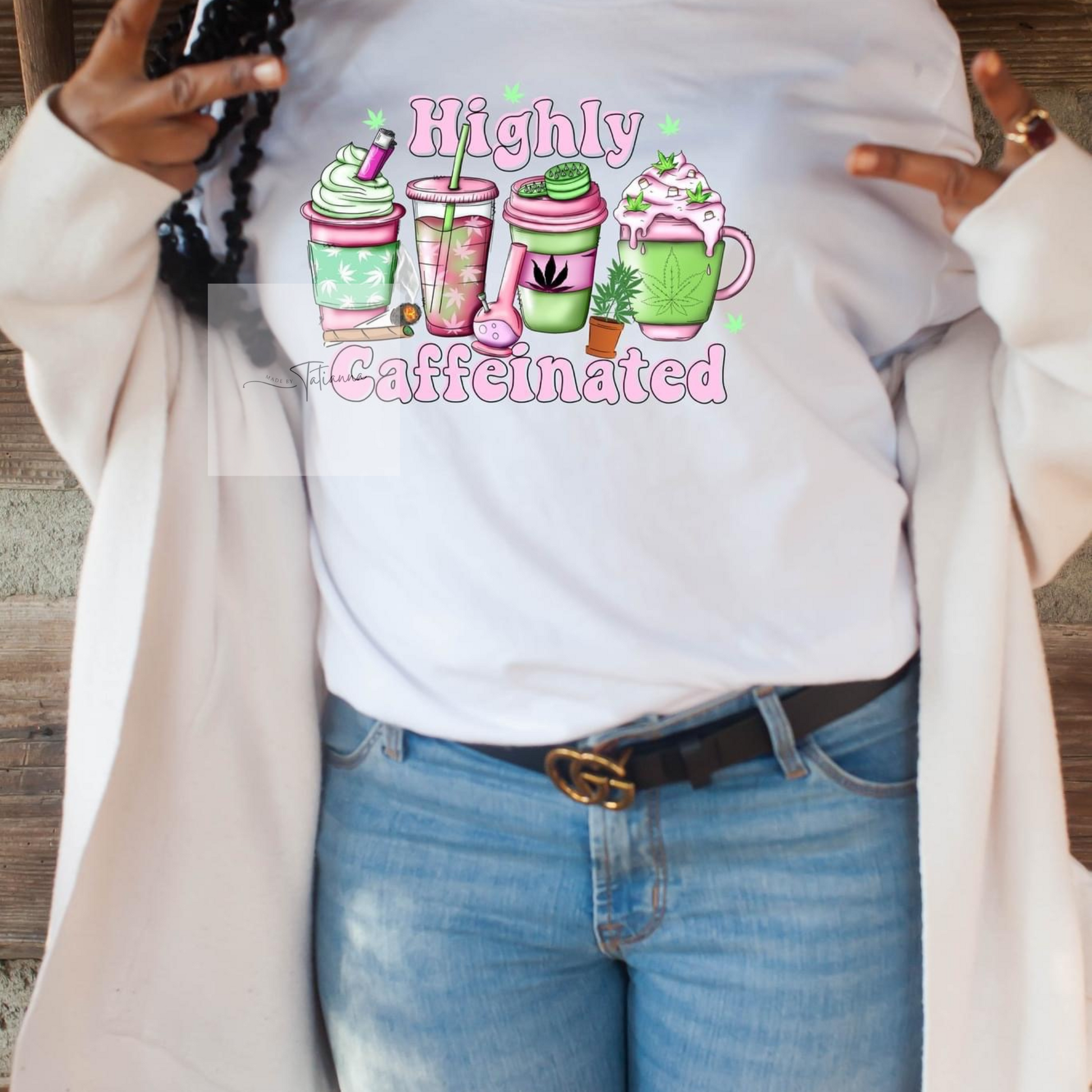 Made by Tatianna Highly Caffeinated 420 tee | Made by Tatianna