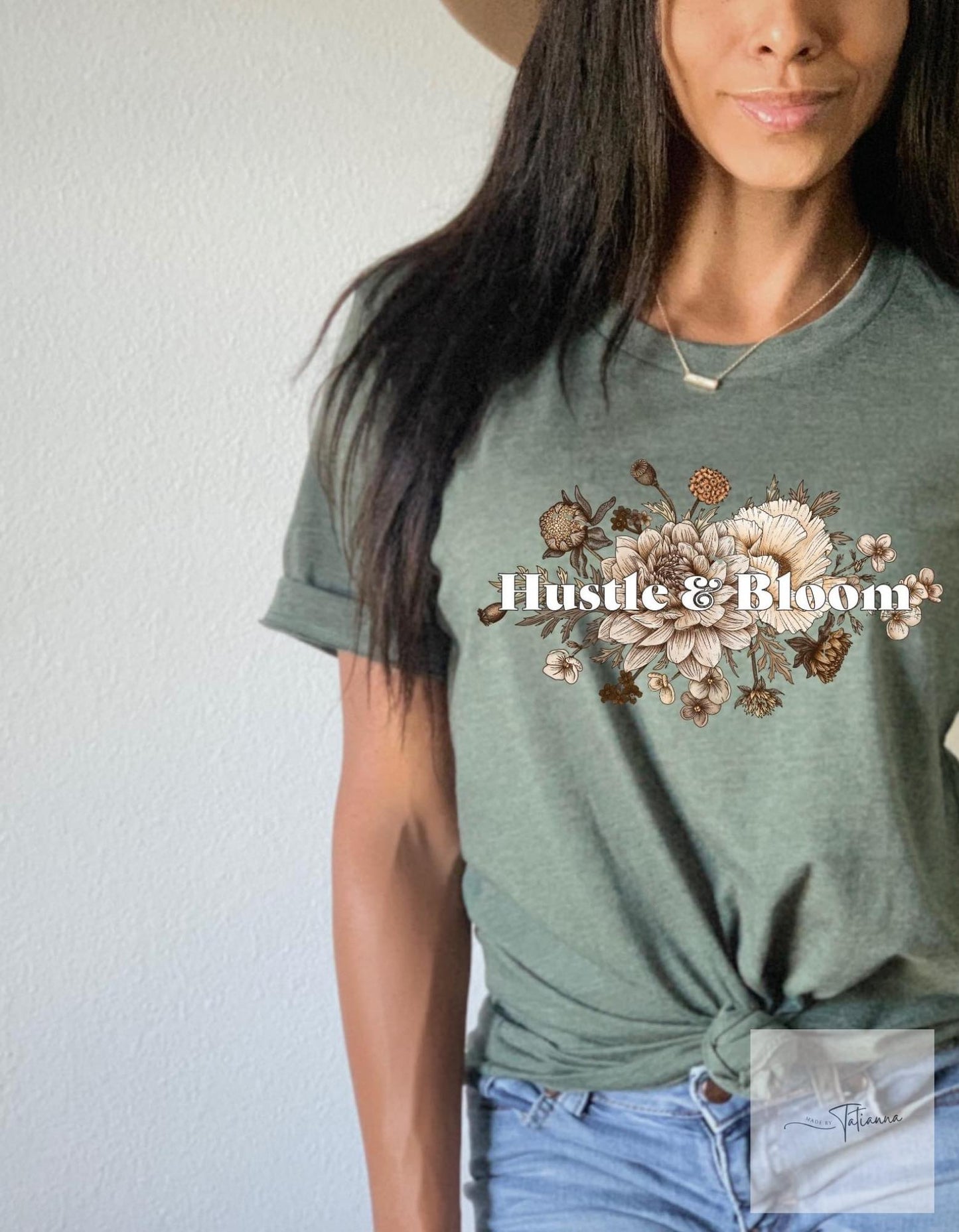 Made by Tatianna Hustle and Bloom Tee | Made by Tatianna