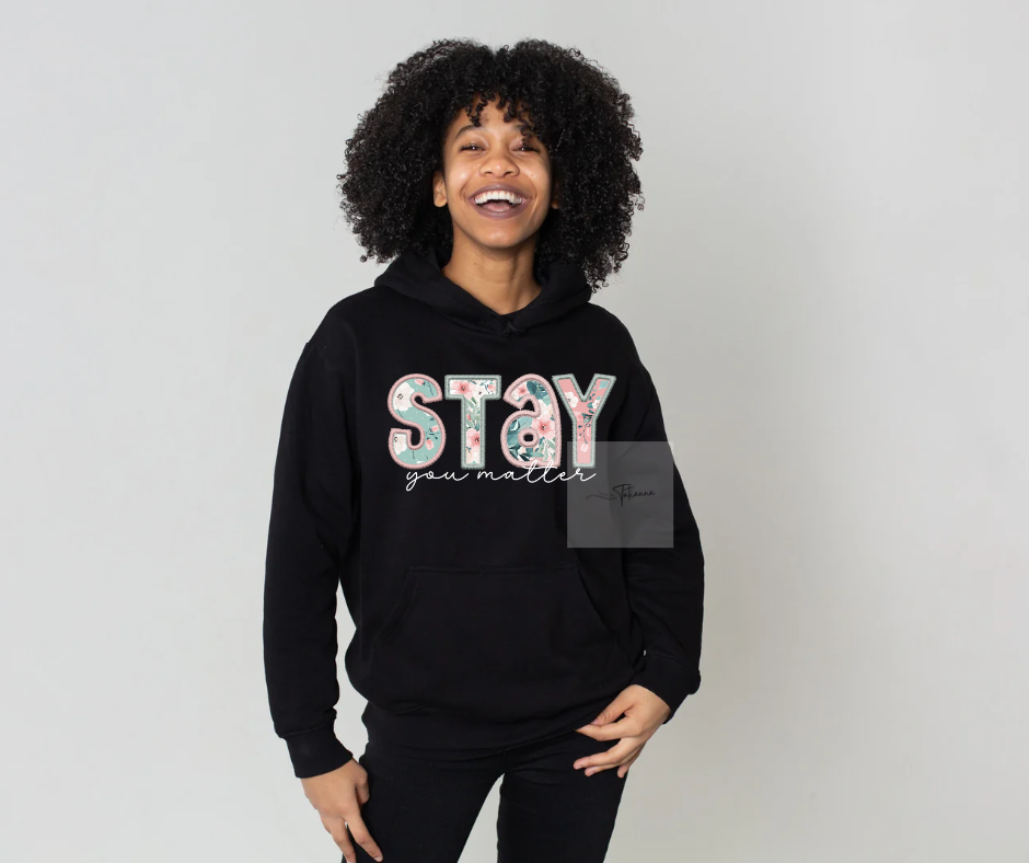 Stay you matter Tee/Crewneck/Hoodie