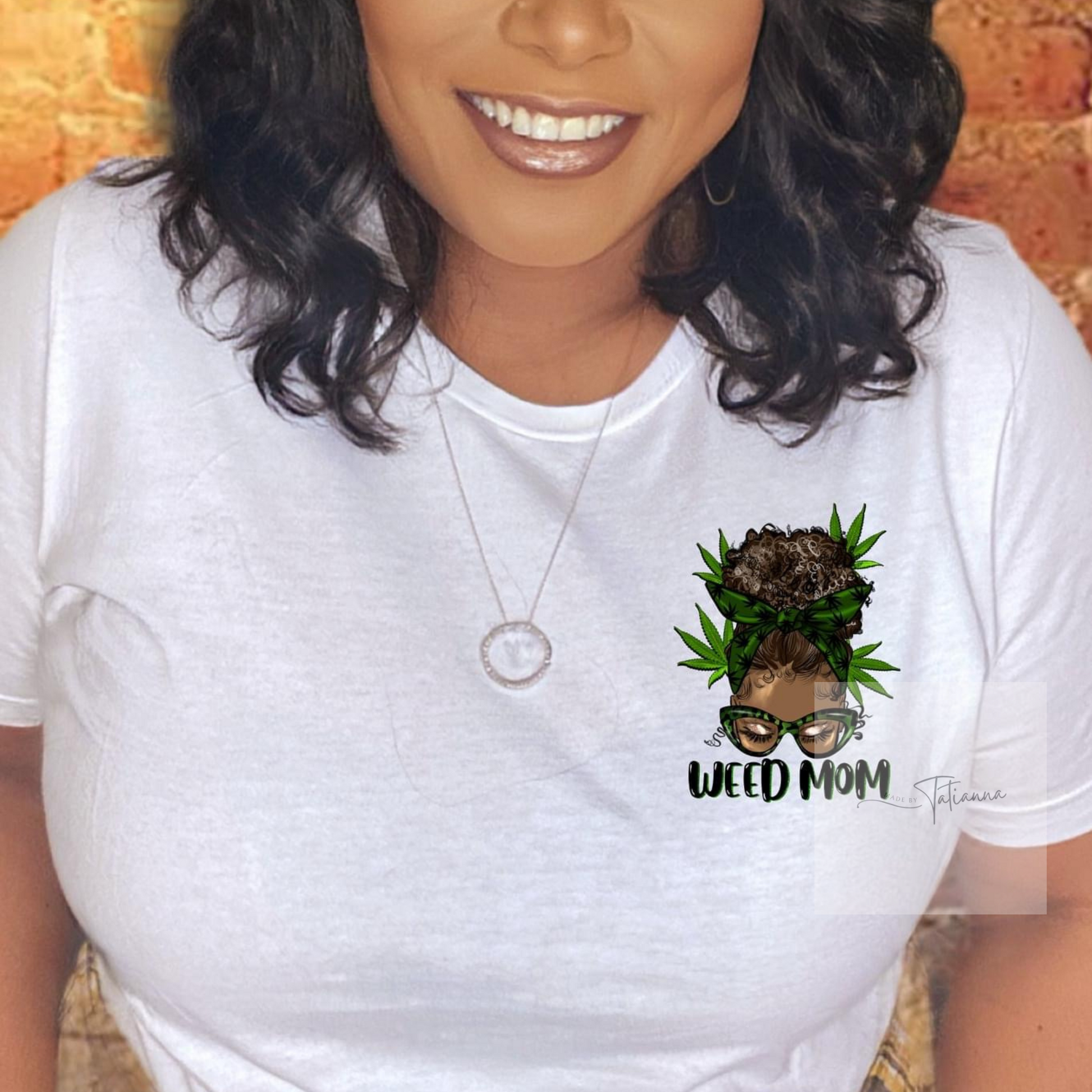 Made by Tatianna Black weed mom Tee | Made by Tatianna